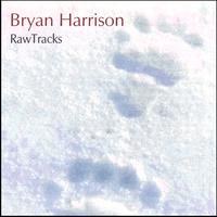 Bryan Harrison - Raw Tracks