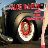 Jack Da Hat and the Jackettes