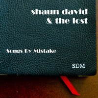 Shaun David & the Lost - Songs by Mistake - LSR-444