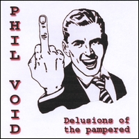 Phil Void - Delusions of the pampered