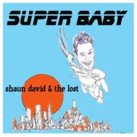 Shaun David & the Lost - Super Baby