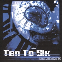 Ten to Six - Clockwork